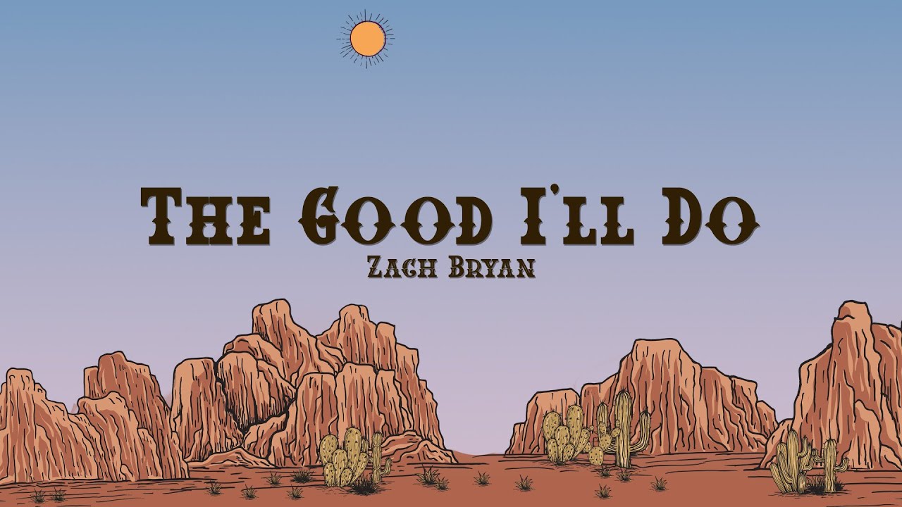 Zach Bryan - The Good I'll Do (Lyrics)