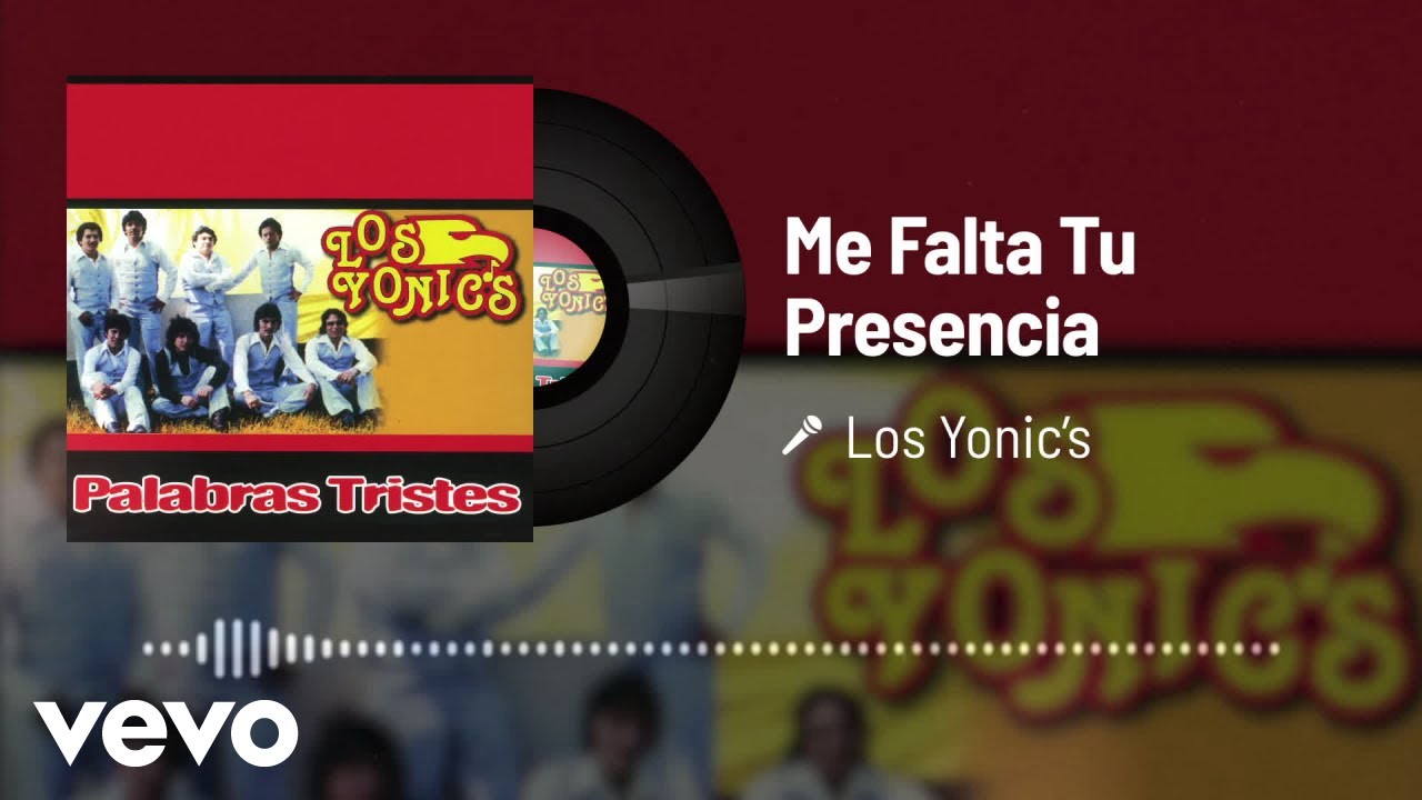 Los Yonic's - Me Falta Tu Presencia (Audio)