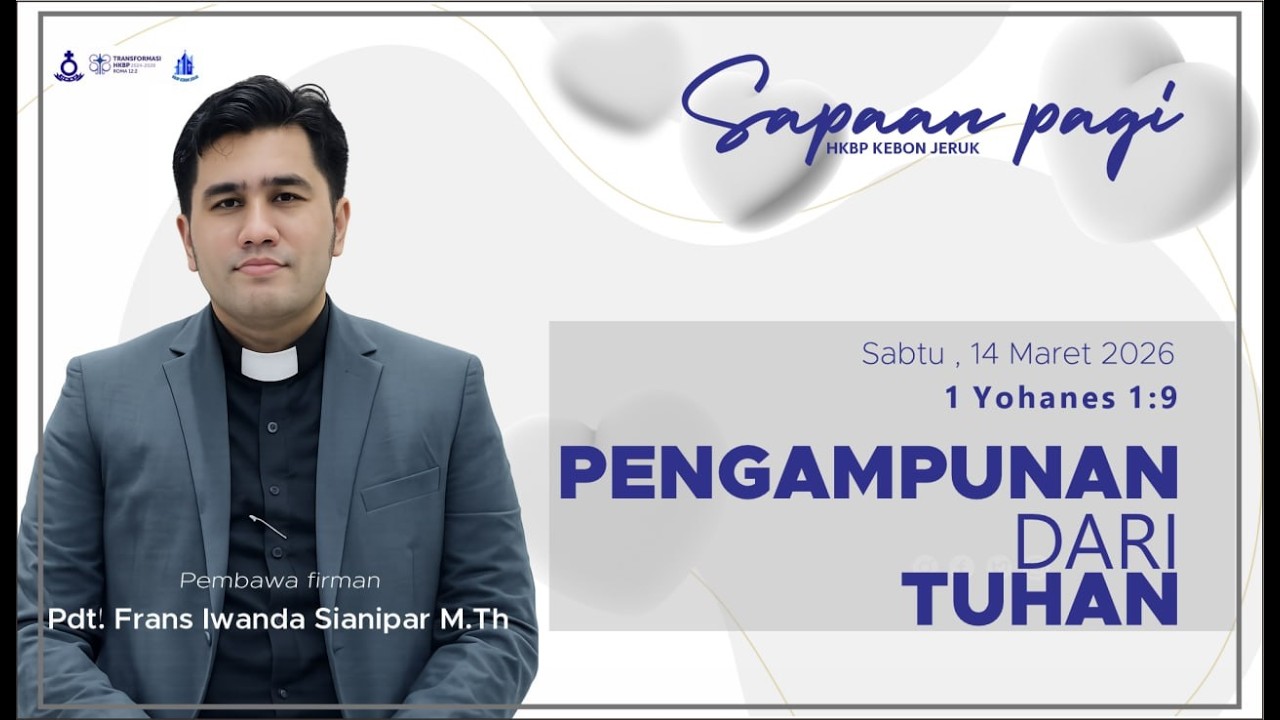 SAPA (SApaan PAgi) HKBP Kebon Jeruk (Sabtu, 14 Maret 2026) Pengampunan Dari Tuhan