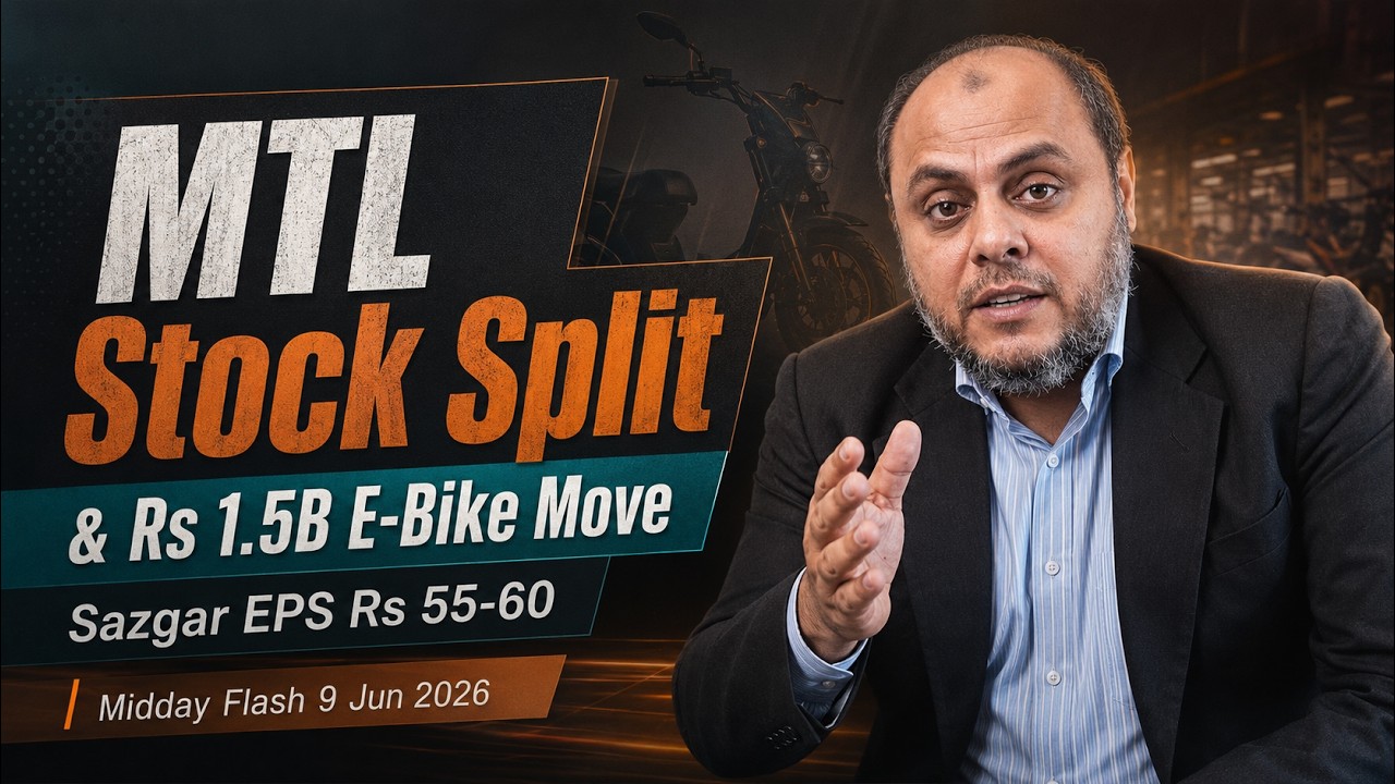 MTL Stock Split & Rs 1.5B E-Bike Move | Sazgar EPS Rs 55-60 | Midday Flash 9 Jun 2026