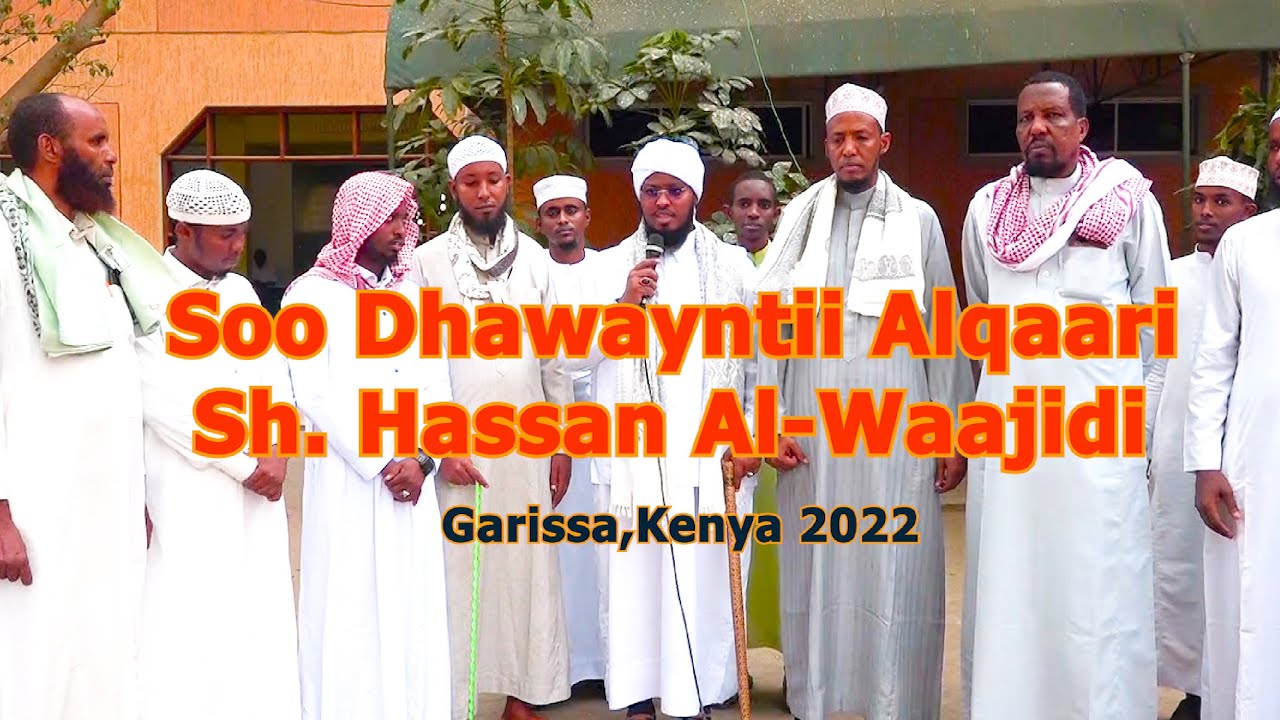 Soo Dhawayntii Alqaari Sh. Hassan Al-Waajidi ee Garissa,Kenya 2022
