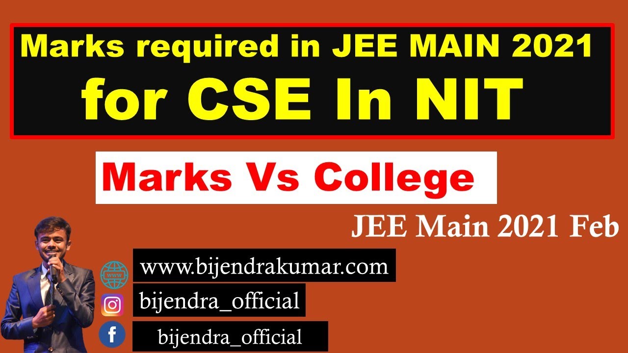 Marks required for CSE in NIT in JEE MAIN 2021 February, JEE MAIN 2021 Marks vs College (NIT)