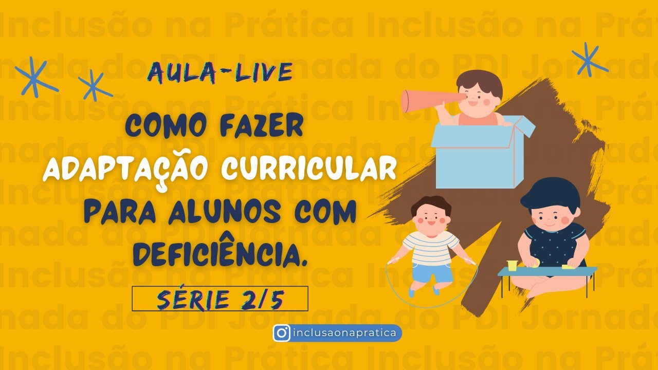 Como Fazer Adaptações Curriculares para Estudantes com Deficiência - Série 02/05