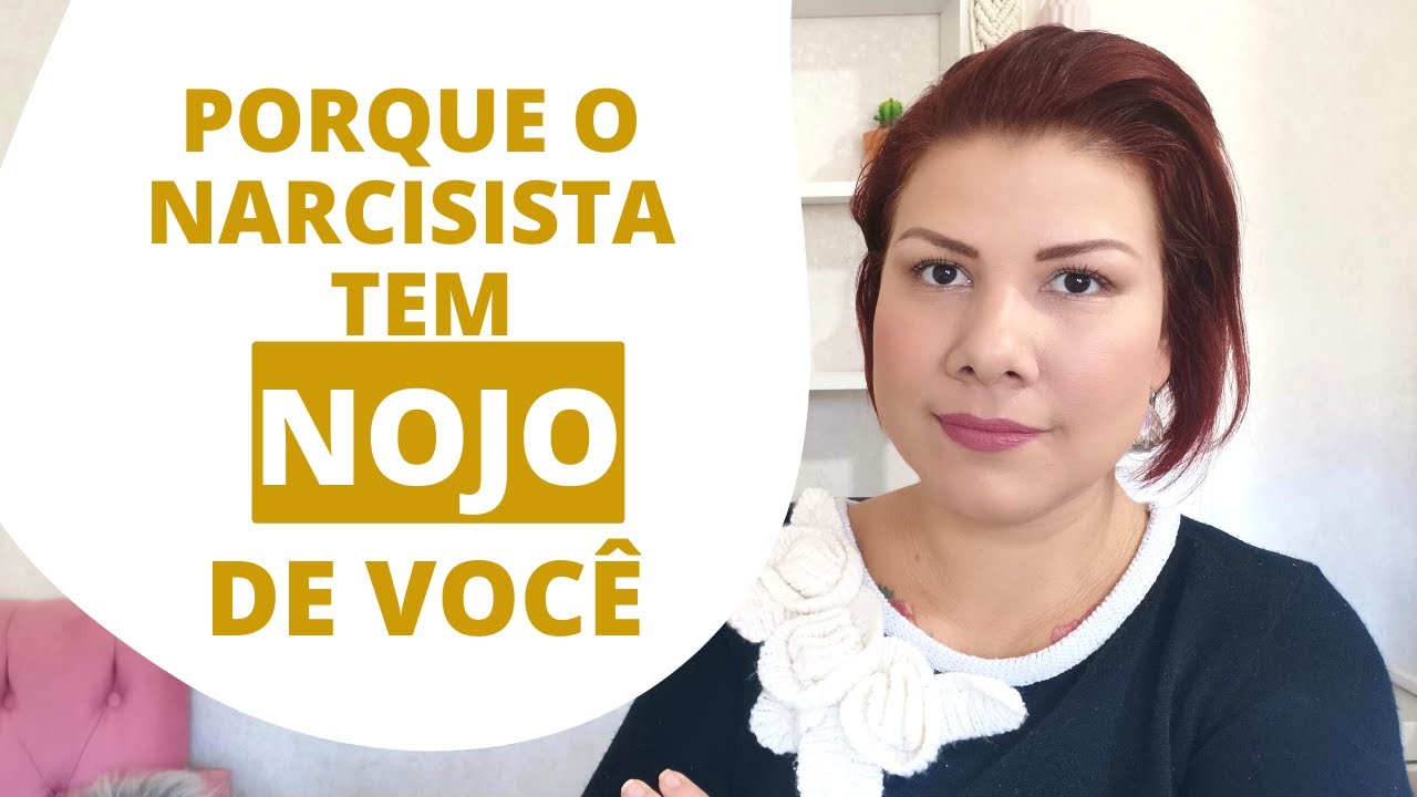 PORQUE O NARCISISTA TEM NOJO DE VOCÊ !