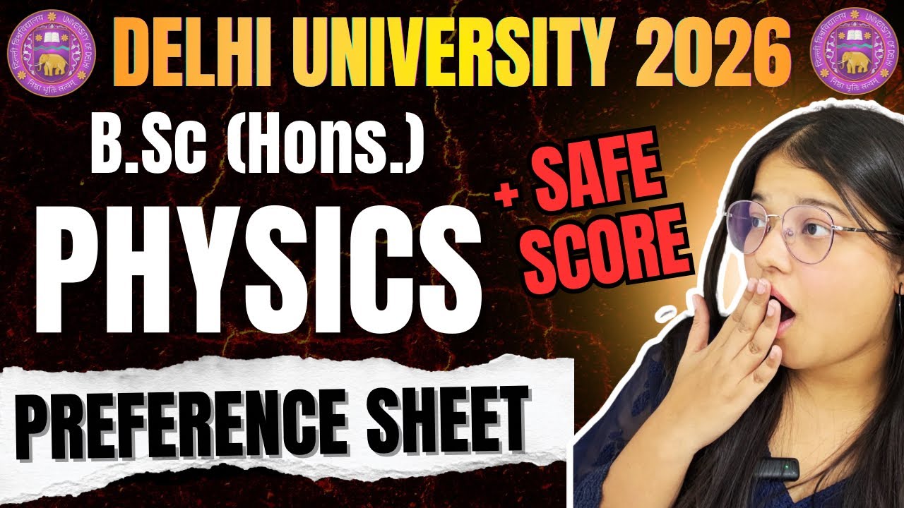 Physics Hons. Preference List✅ + SAFE SCORE😱 | Delhi University Admission ‼️