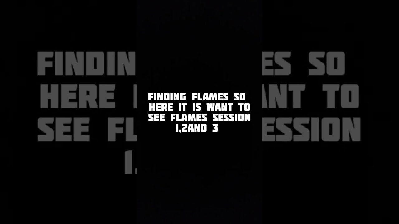 flames session 3 download #flames #short #viral #trend