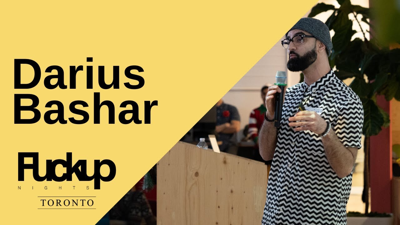 Fuckup Nights Toronto | Darius Bashar | December 2018