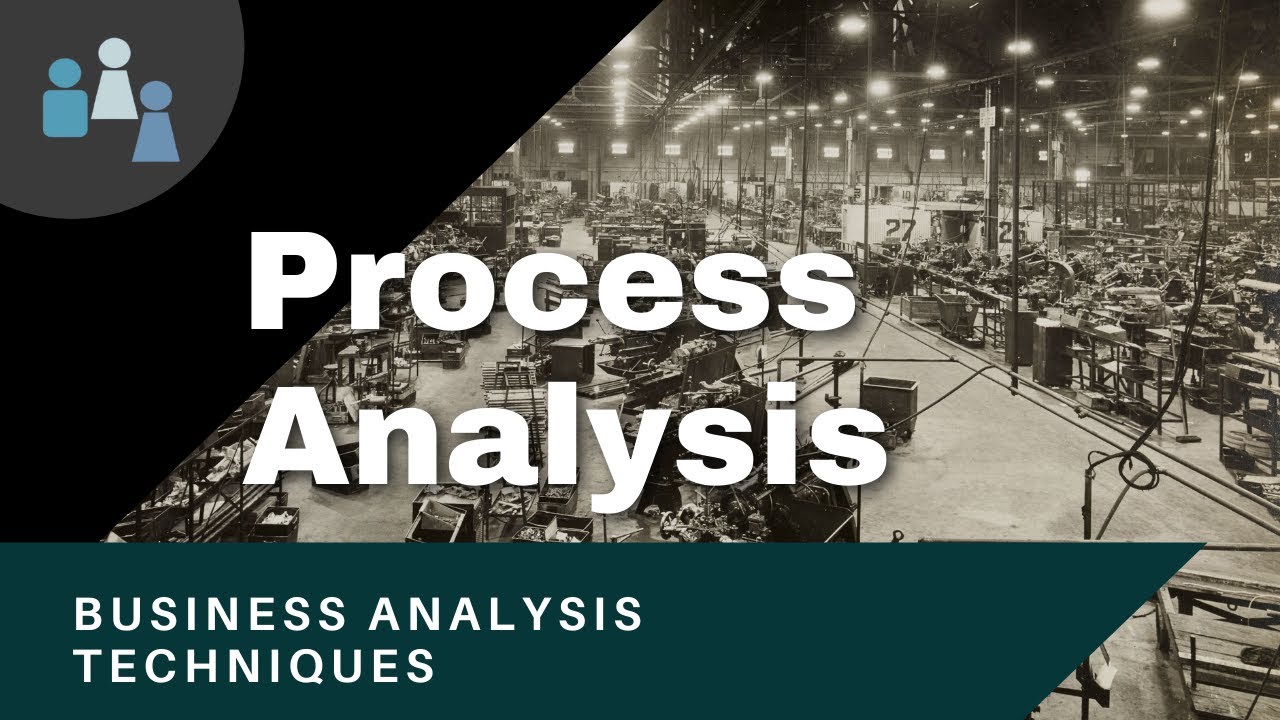 Business Analysis Techniques - Process Analysis