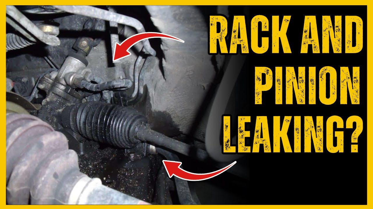 5 Symptoms of a Rack and Pinion Leak - Causes and Fixes