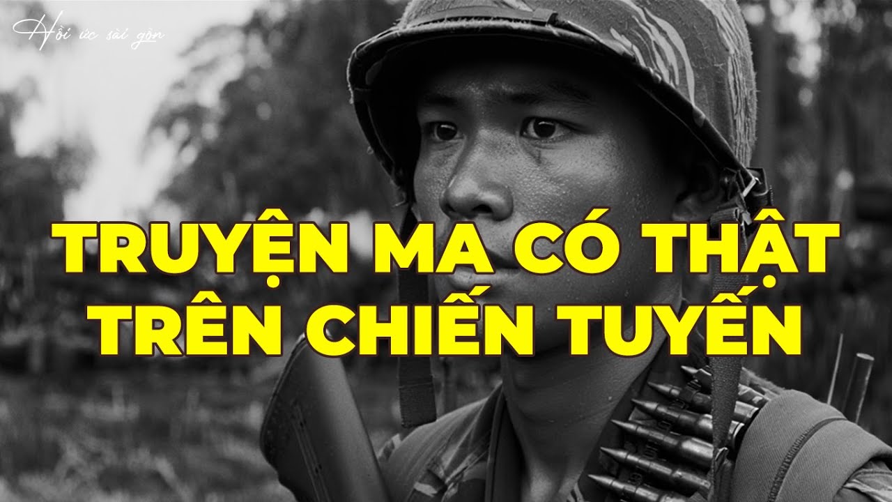 Hồi Ký Miền Nam: Truyện Ma Rùng Rợn Trên Chiến Trường