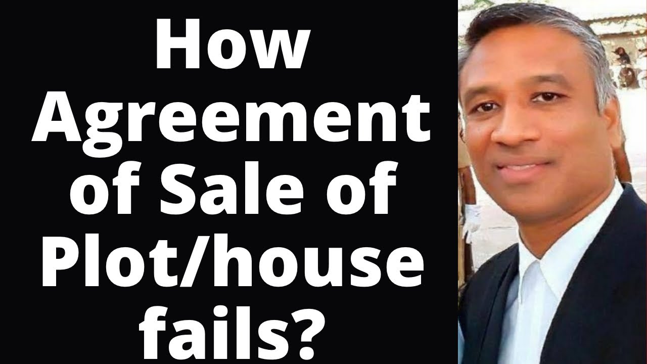 How Agreement of Sale of Plot/House Fails?