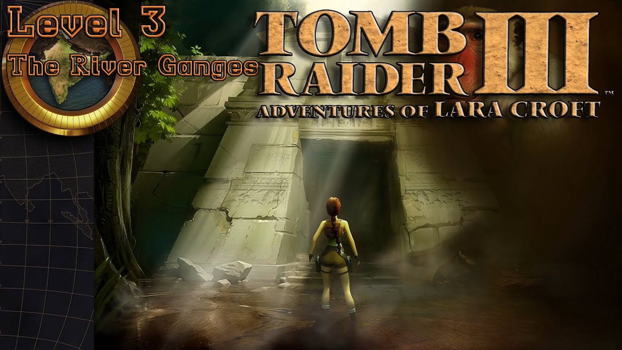 Tomb Raider 3 Remastered - The River Ganges