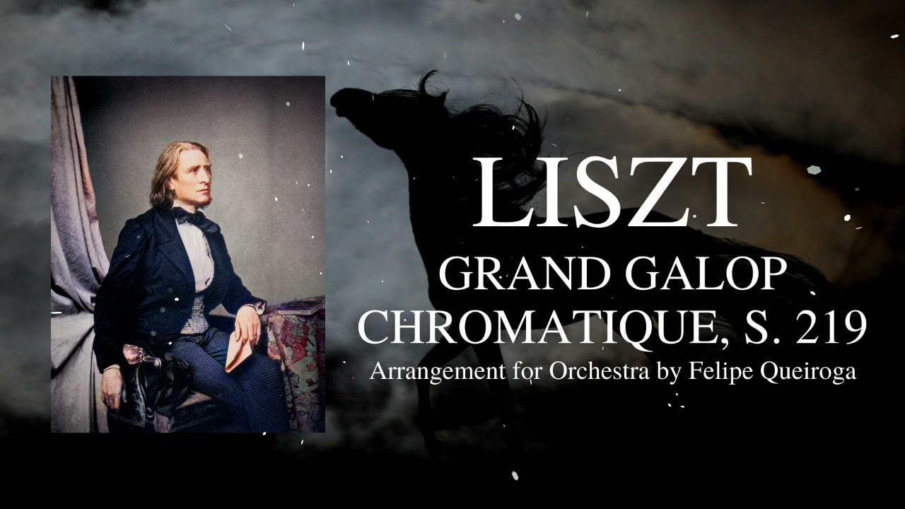 Liszt: Grand Galop Chromatique, S. 219 (Arrangement for Orchestra by Felipe Queiroga)