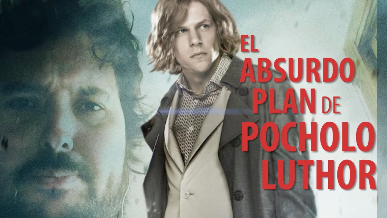 BATMAN VS SUPERMAN: El absurdo plan de Pocholo Luthor