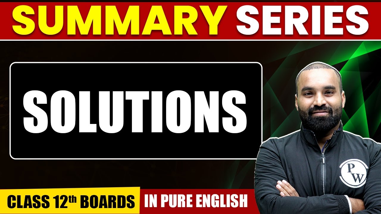 SOLUTIONS | Summary in Pure English | Chemistry | Class 12th Boards