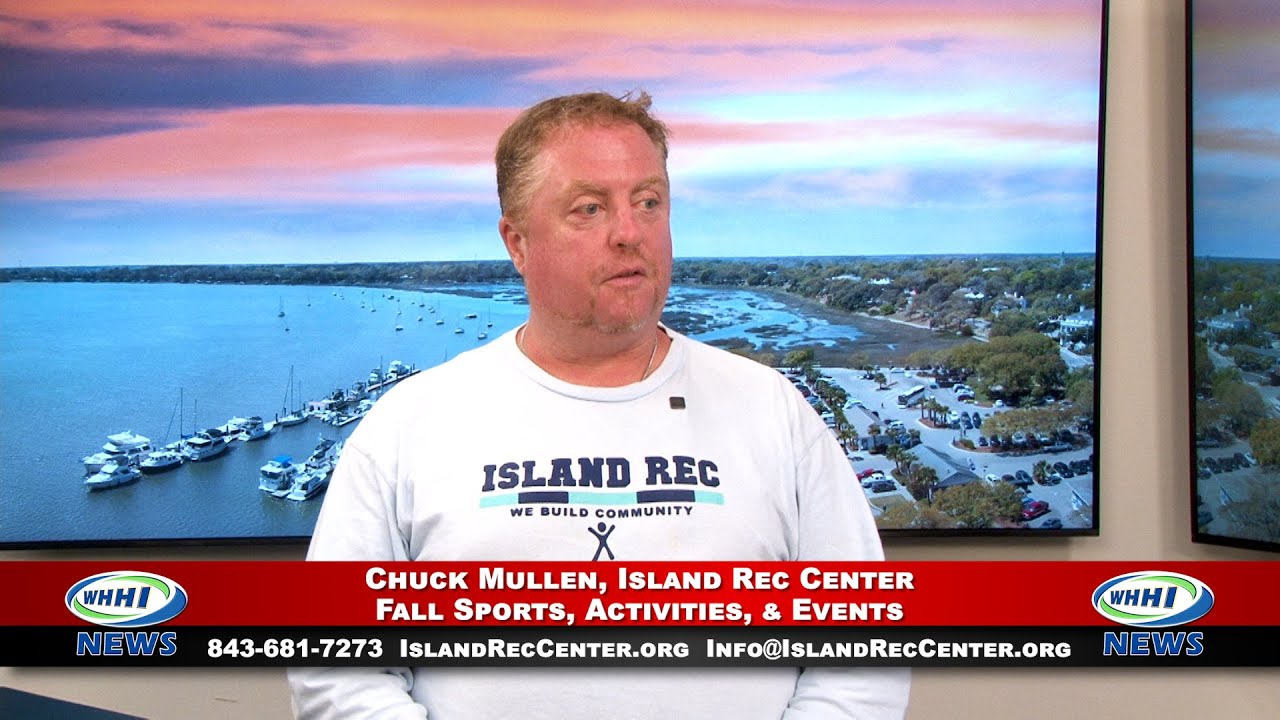 WHHI NEWS | Chuck Mullen: Fall Sports, Activities, & Events | Island Rec Center | WHHITV