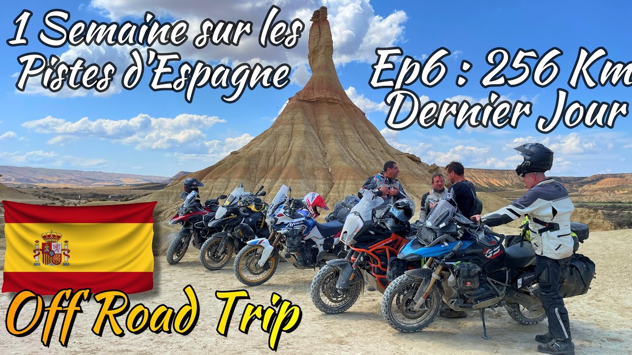 Espagne Off Road Trip Ep6 On termine par le Désert des Bardenas Reales avec nos Maxi Trail