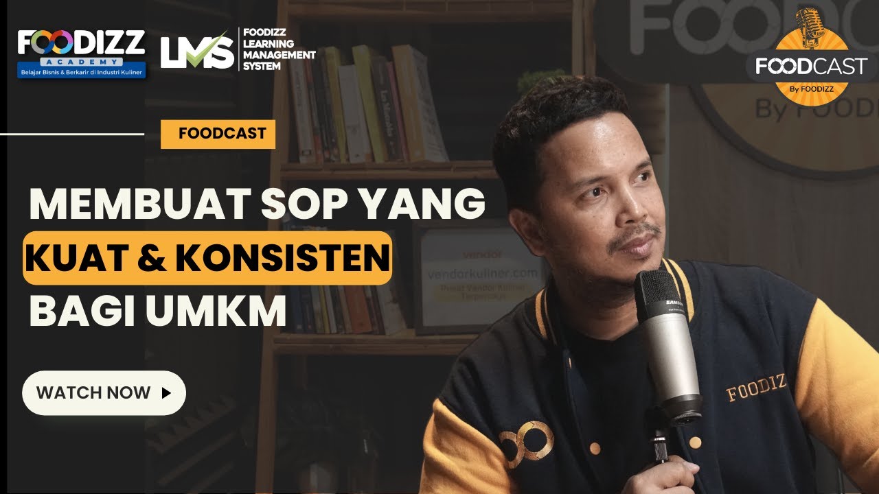 Membuat SOP yang Kuat & Konsisten bagi UMKM | Foodcast