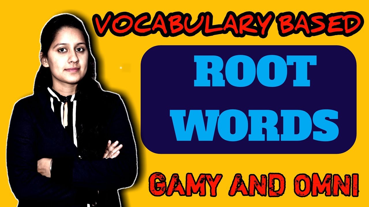 Vocabulary Based Root Words || GAMI &  OMNI || ALL EXAM IMPORTANT