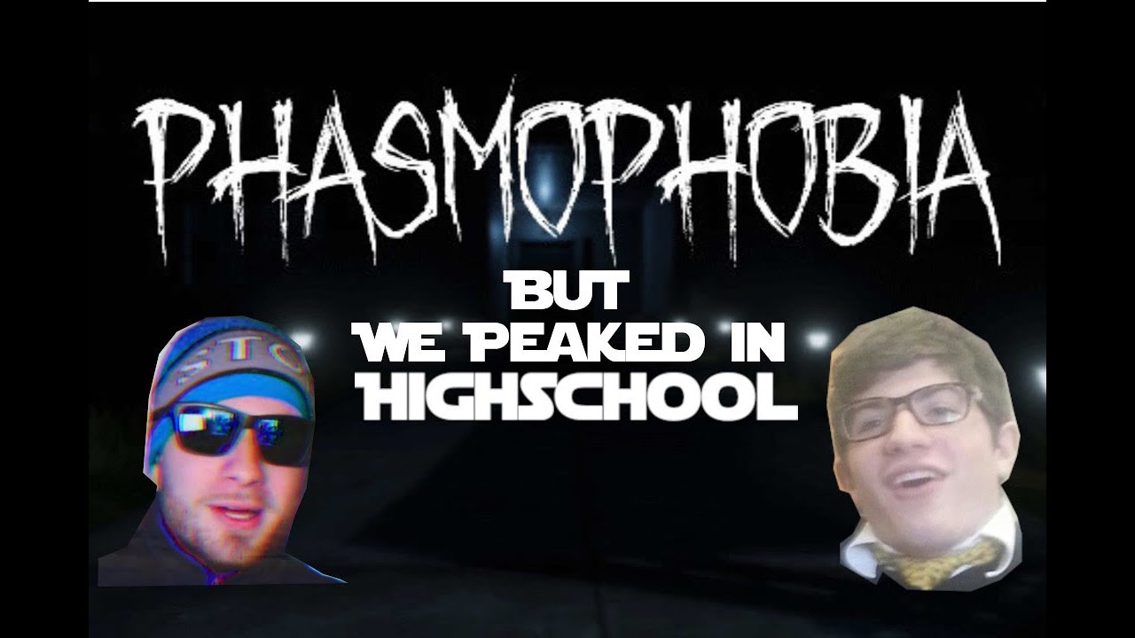 Phasmophobia Gameplay but We Peaked in Highschool (Funny Moments)