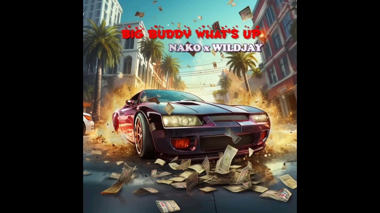 Big_Buddy__What’s_Up__( NAKO x WILDJAY )