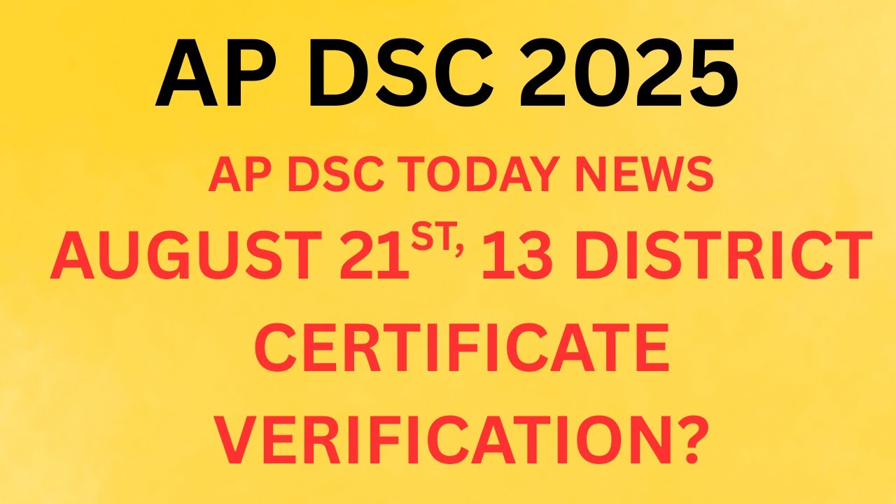 AP DSC 2025 TODAY UPDATES||AP DSC 2025 13 DISTRICT CERTIFICATE VERIFICATION 21ST||