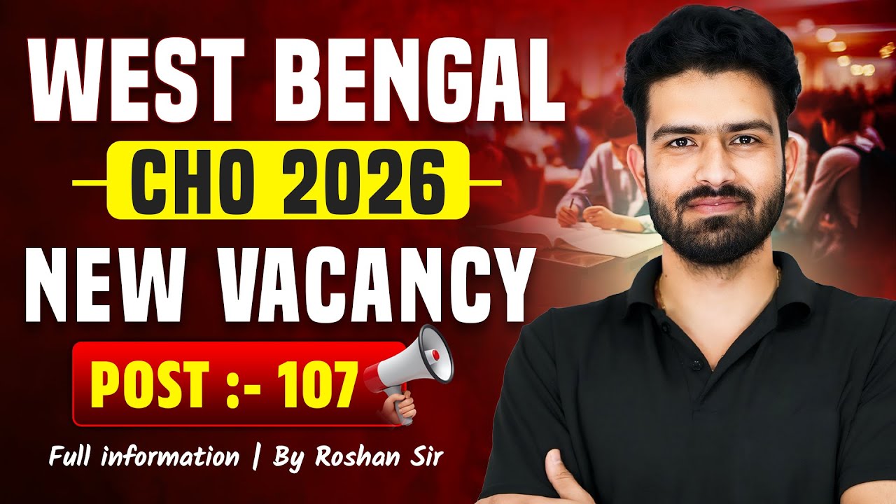 West Bengal CHO NEW Vacancy 2026 | Nursing CHO Bharti 107 POSTS | Syllabus, Eligibility | Roshan Sir