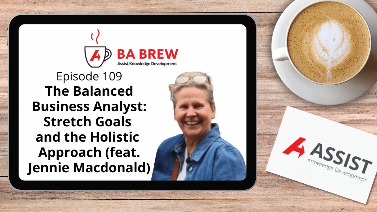 BA Brew 109: Сбалансированный бизнес-аналитик (при участии Дженни Макдональд)