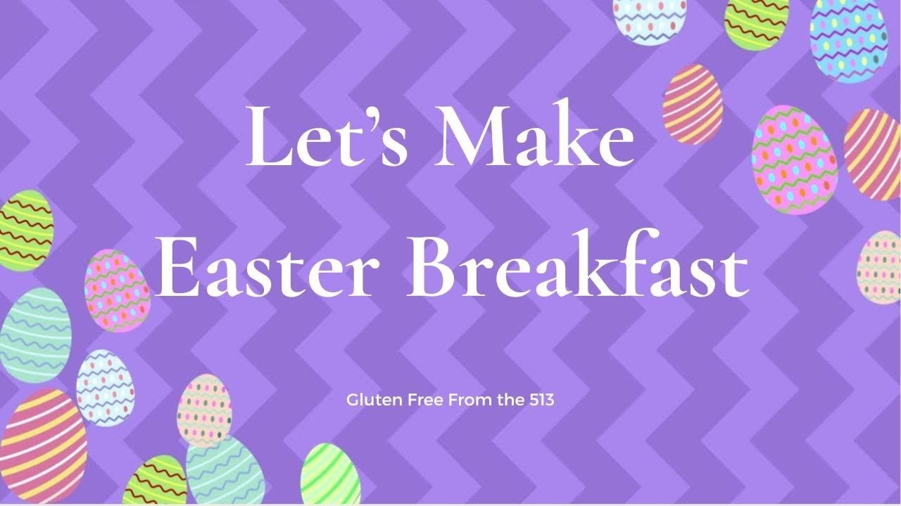 Join me to make a delicious, easy Easter Breakfast