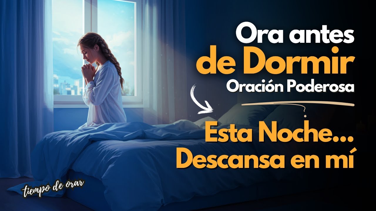 ORACI&Oacute;N de la NOCHE para DORMIR en PAZ y Descansar en Dios 🙏✨