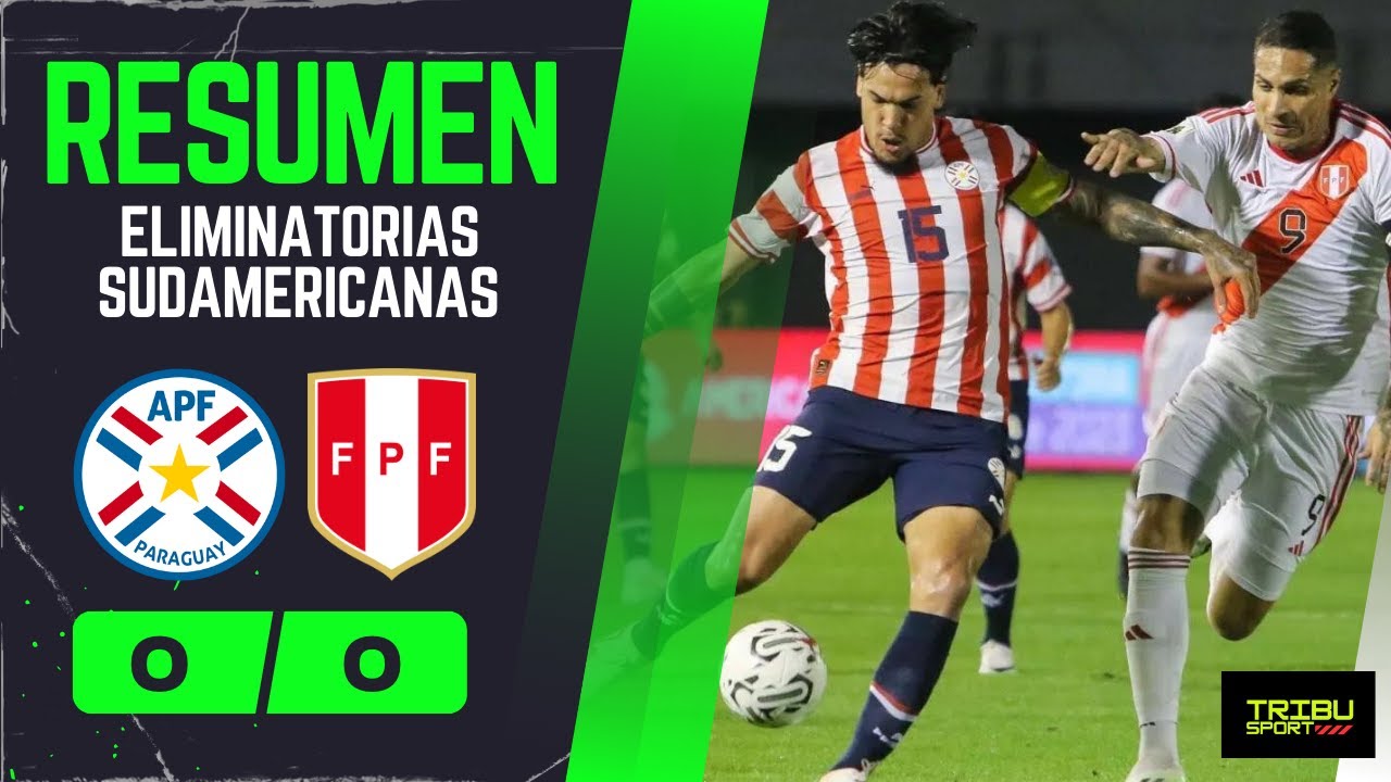 PARAGUAY VS PER&Uacute; | RESUMEN COMPLETO | ELIMINATORIAS 2026⚽🏆