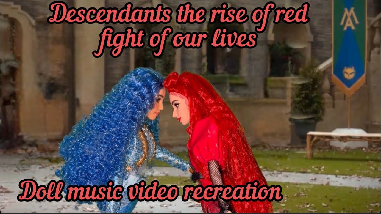 Descendants the rise of red fight of our lives doll music video