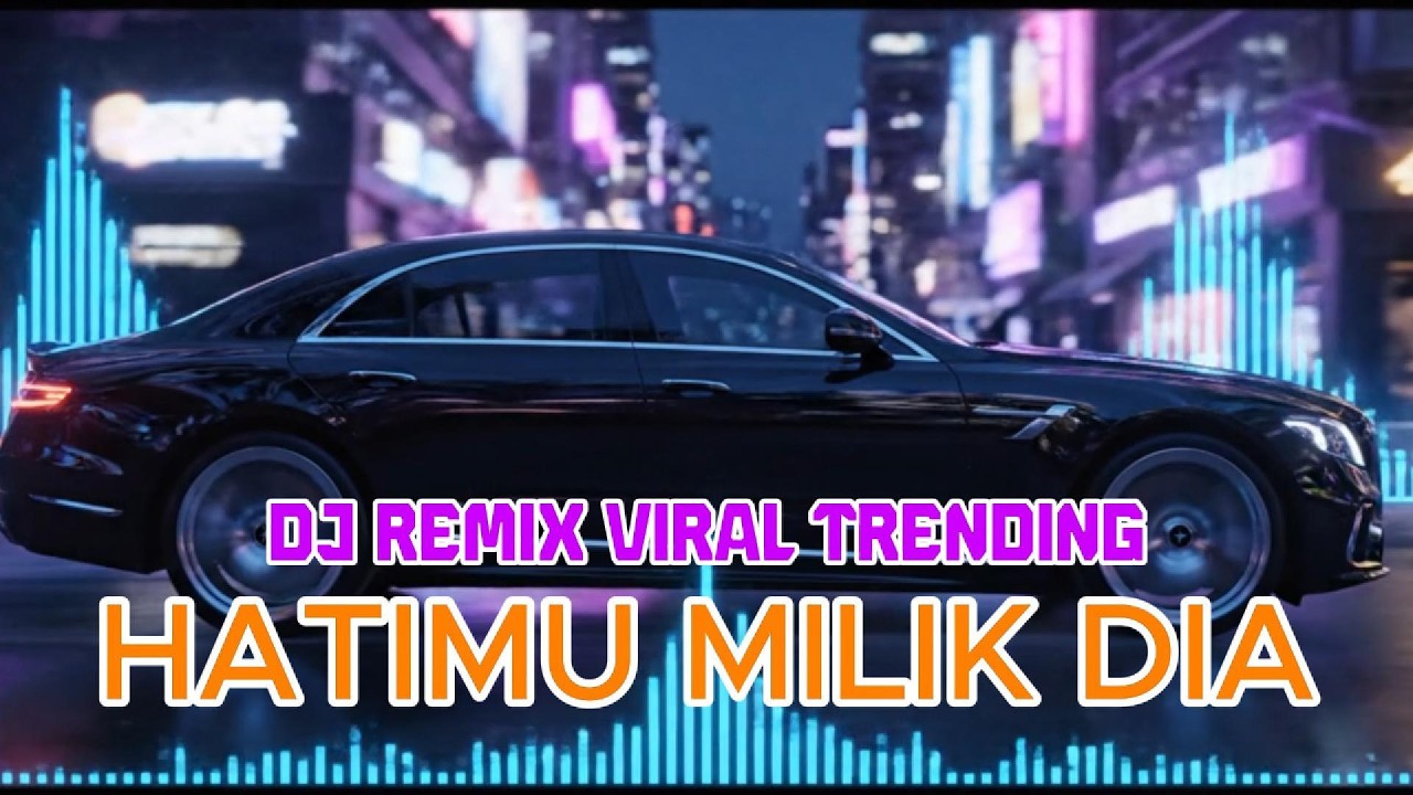 DJ VIRAL TIKTOK TRENDING 2026_HATIMU MILIK DIA