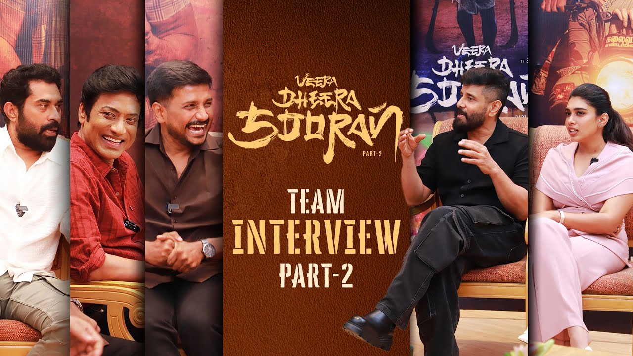 Veera Dheera Sooran |Team Interview |Part 2| ChiyaanVikram | S.U Arun Kumar|SJSuryah |Dushara |Suraj