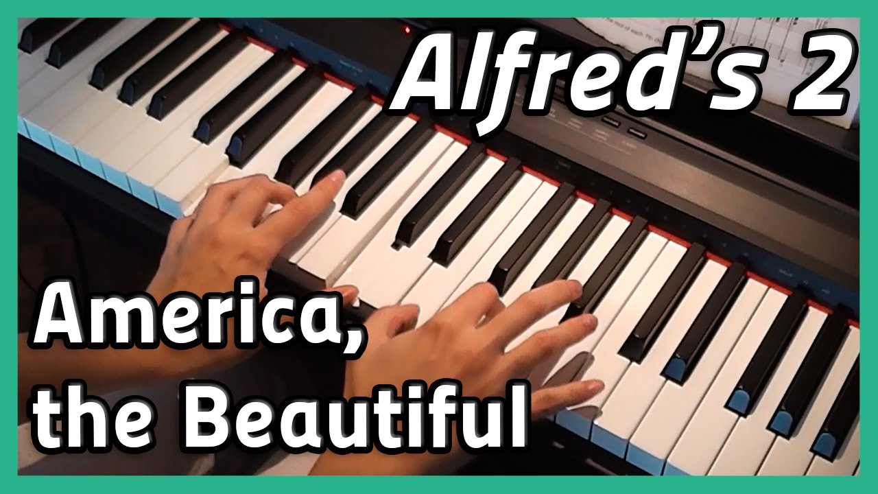 ♪ America, the Beautiful ♪ | Piano | Alfred's 2