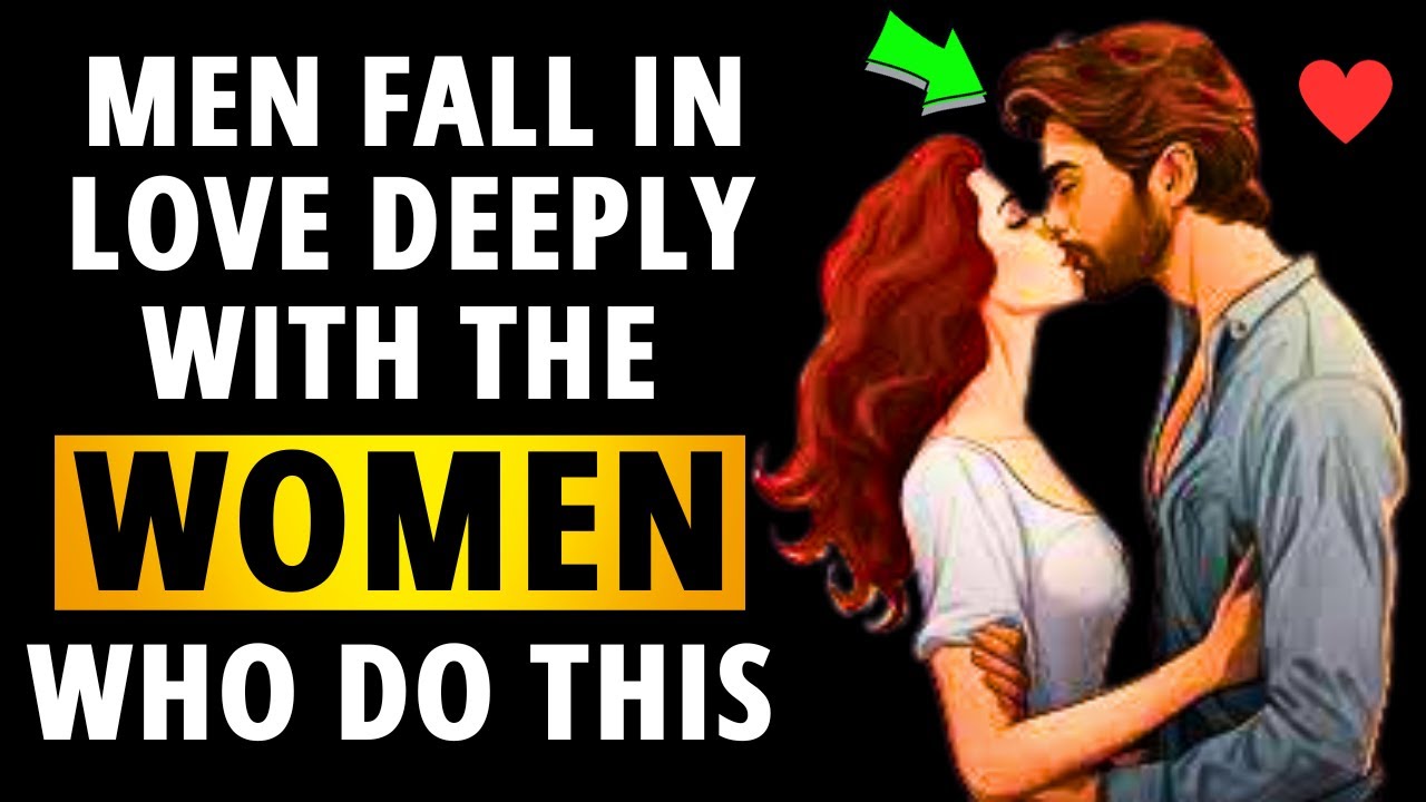 Men Deeply Fall In Love With Women Who Do This