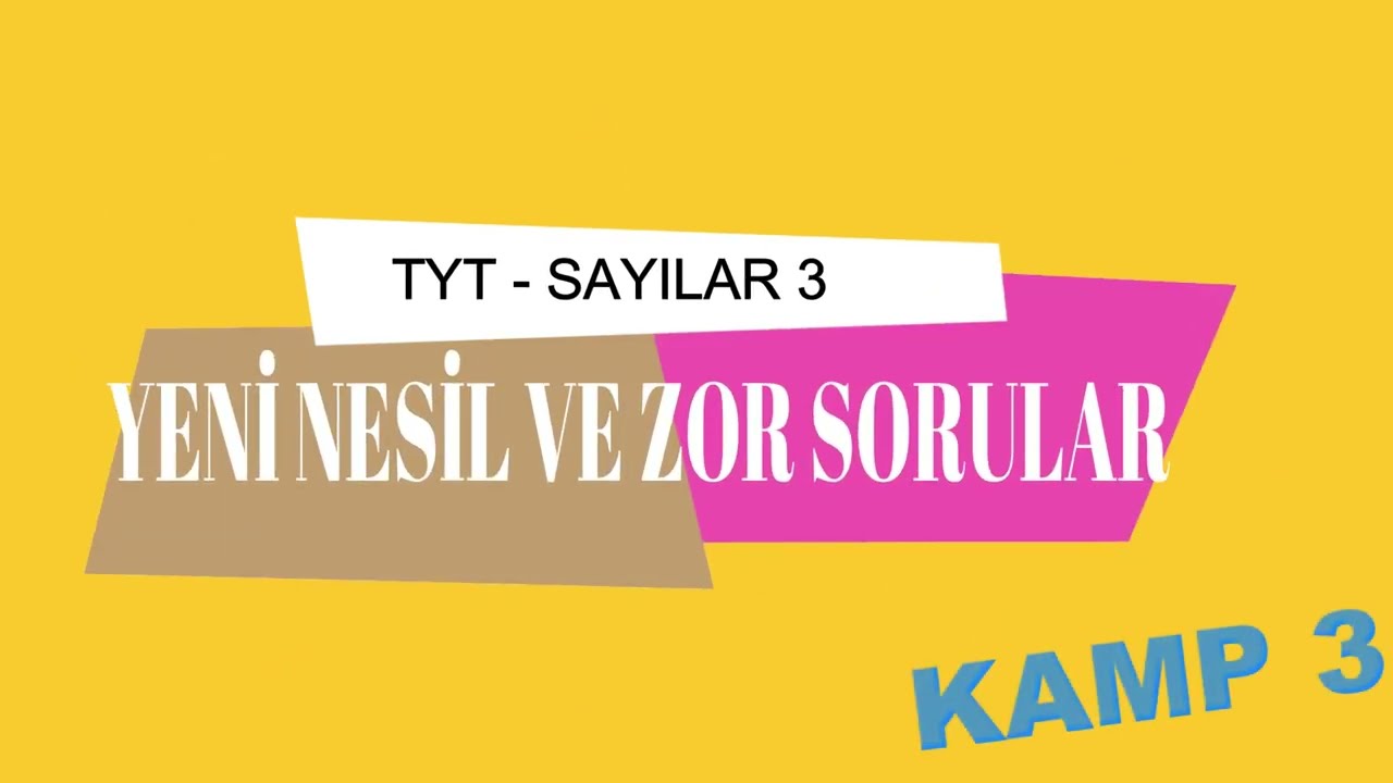 YENİ NESİL VE ZOR SORULAR - KAMP 3 - SAYILAR (PDF AÇIKLAMADA)