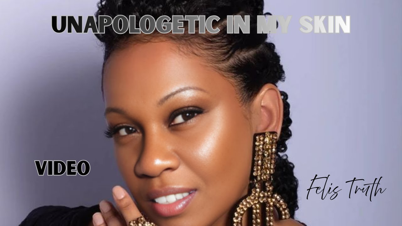 UNAPOLOGETIC IN MY SKIN | Video