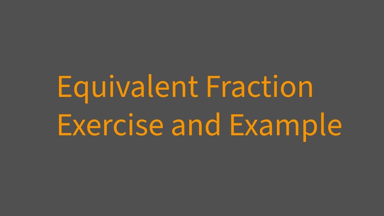 Equivalent Fraction  | Examples | Exercises