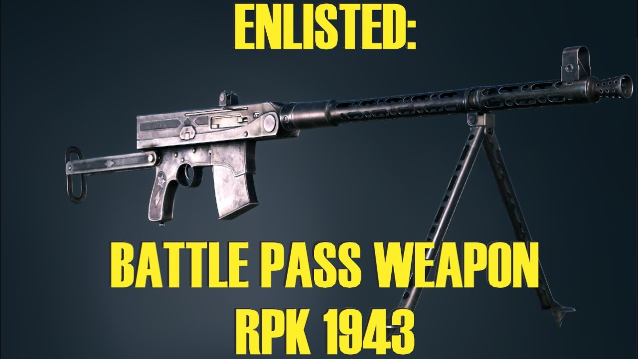 ENLISTED BATTLE PASS WEAPON: RPK 1943