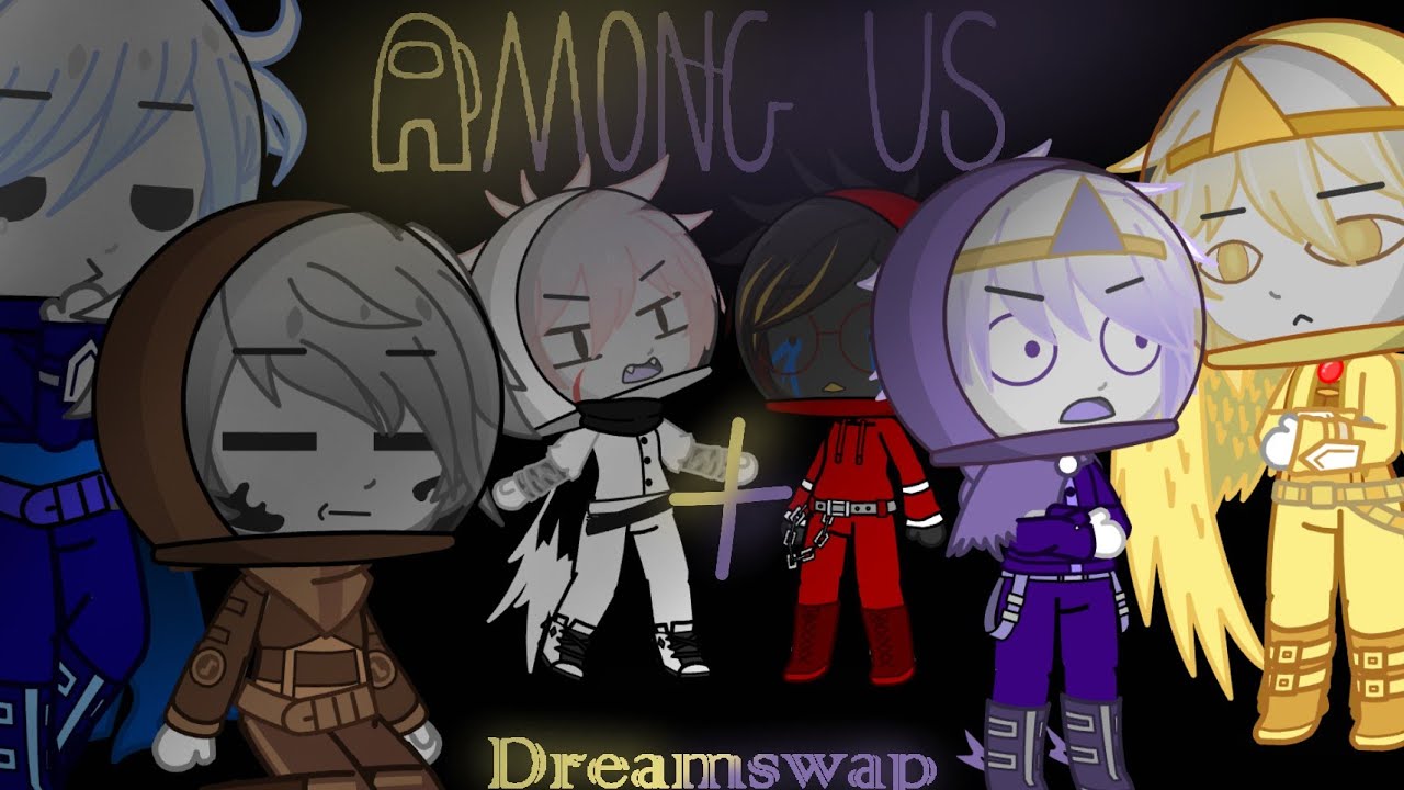 If Dreamswap was in Among Us [ Original?? ]