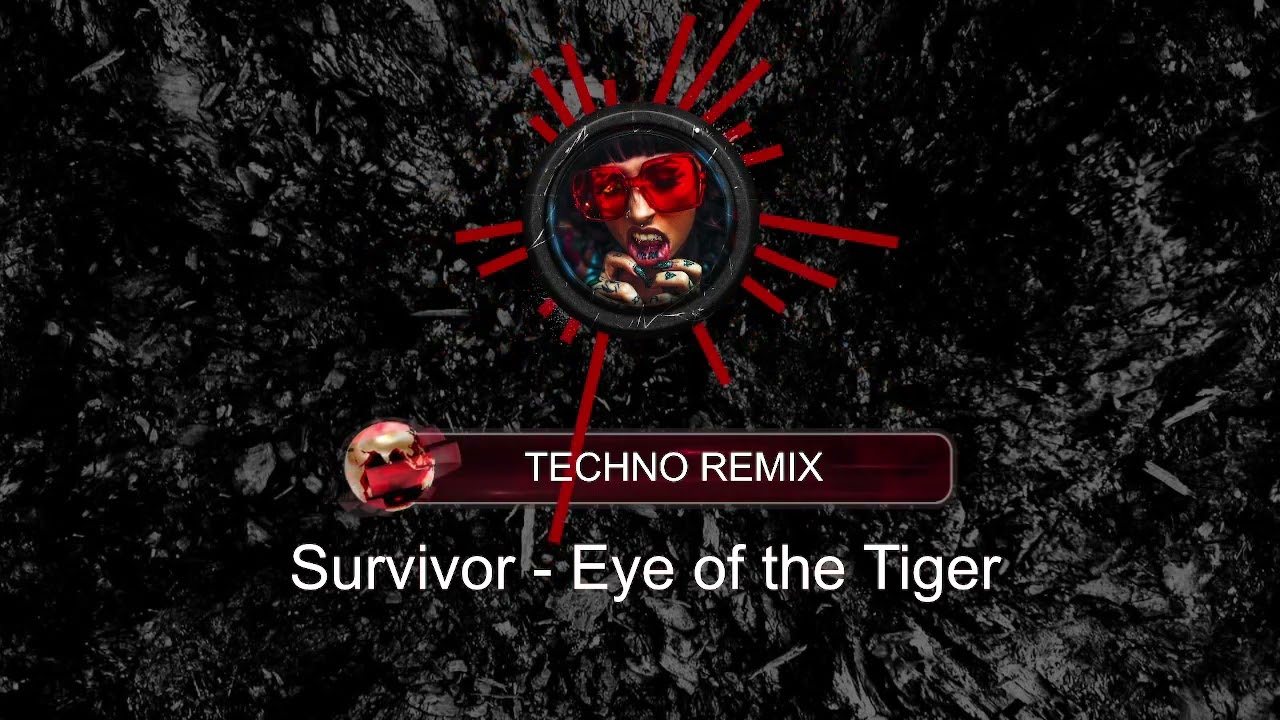 Survivor  -  Eye of the Tiger (Techno  Remix)