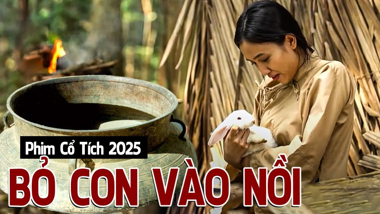 Phim Cổ Tích 2025 | BỎ CON VÀO NỒI | Phim Truyện Cổ Tích 2025 | Cổ Tích Việt Nam 2025 | Cổ Tích THVL