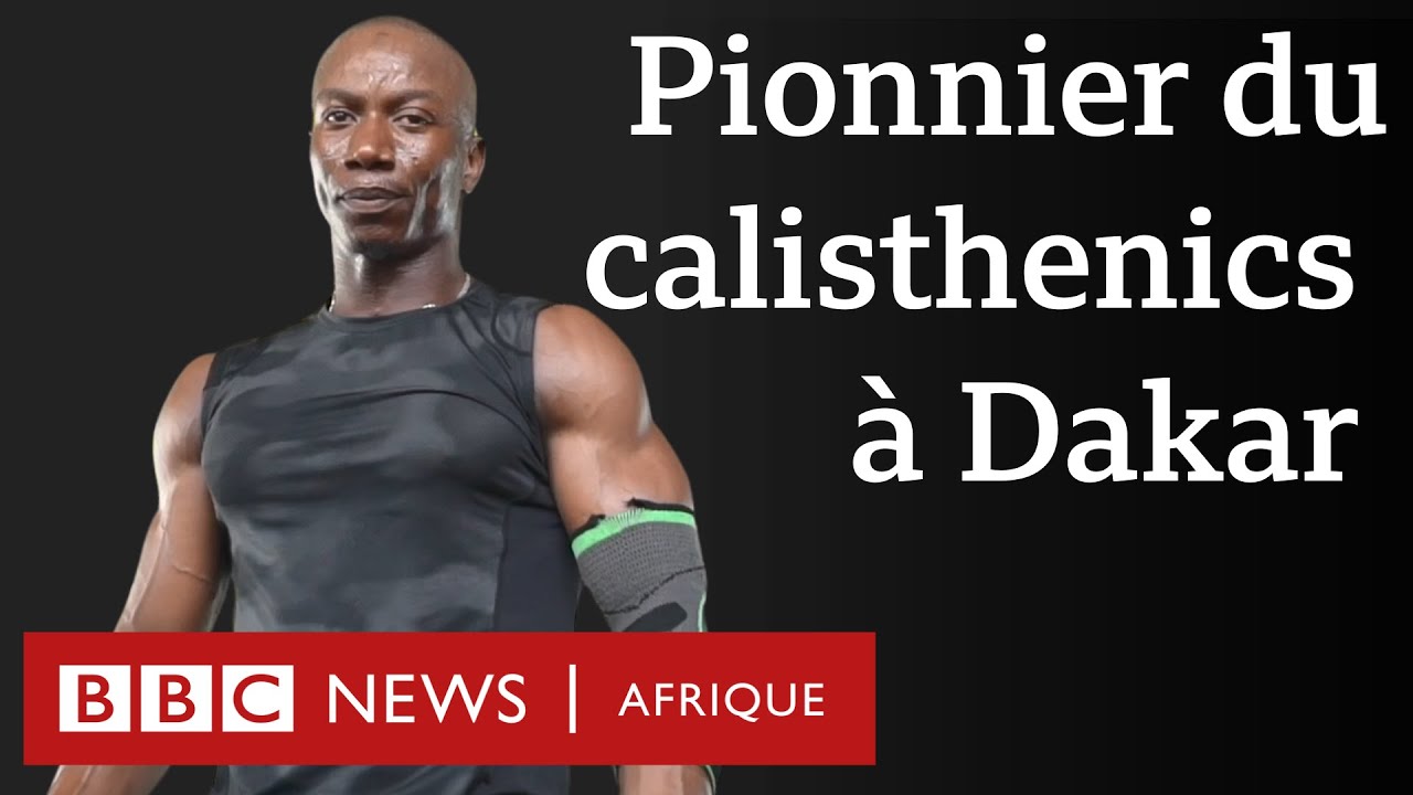 Calisthenics : la musculation au naturel - BBC Sport Afrique