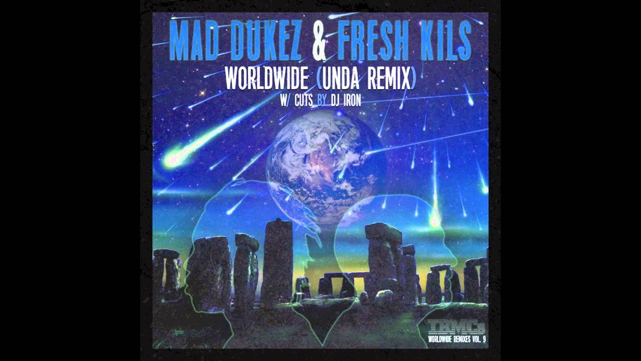 worldwide (Unda remix) - Mad Dukez & Fresh Kils    *IBMCs EXCLUSIVE*