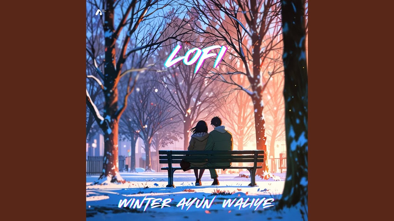 Winter Ayun Waliye (Lofi)
