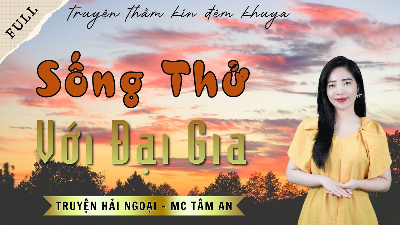 TRUYỆN ĐỜI THẬT: SỐNG THỬ VỚI ĐẠI GIA | TRUYỆN HẢI NGOẠI - MC TÂM AN DIỄN ĐỌC