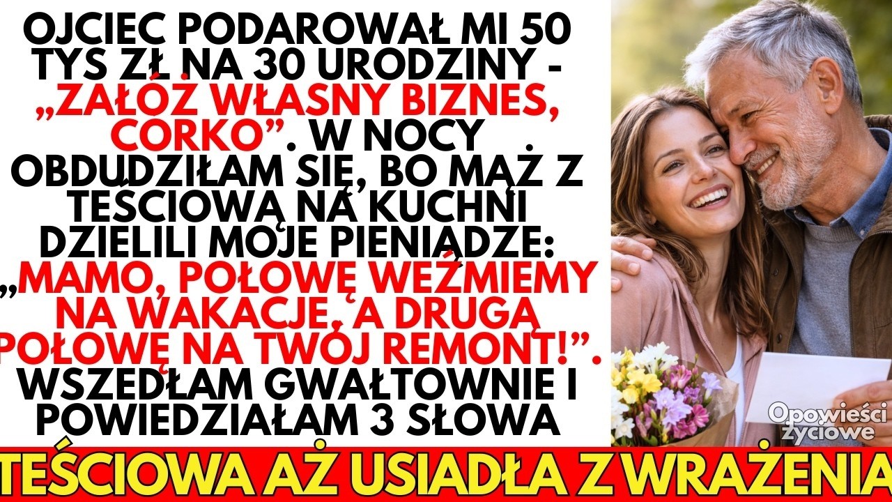 Tata PODAROWAŁ mi 50 tys na otwarcie biznesu  Ale mąż ze swoją matką już wszystko POSTANOWILI