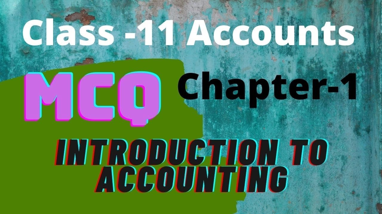 Important MCQ Chapter-1(Introduction yo Accounting) Class 11th