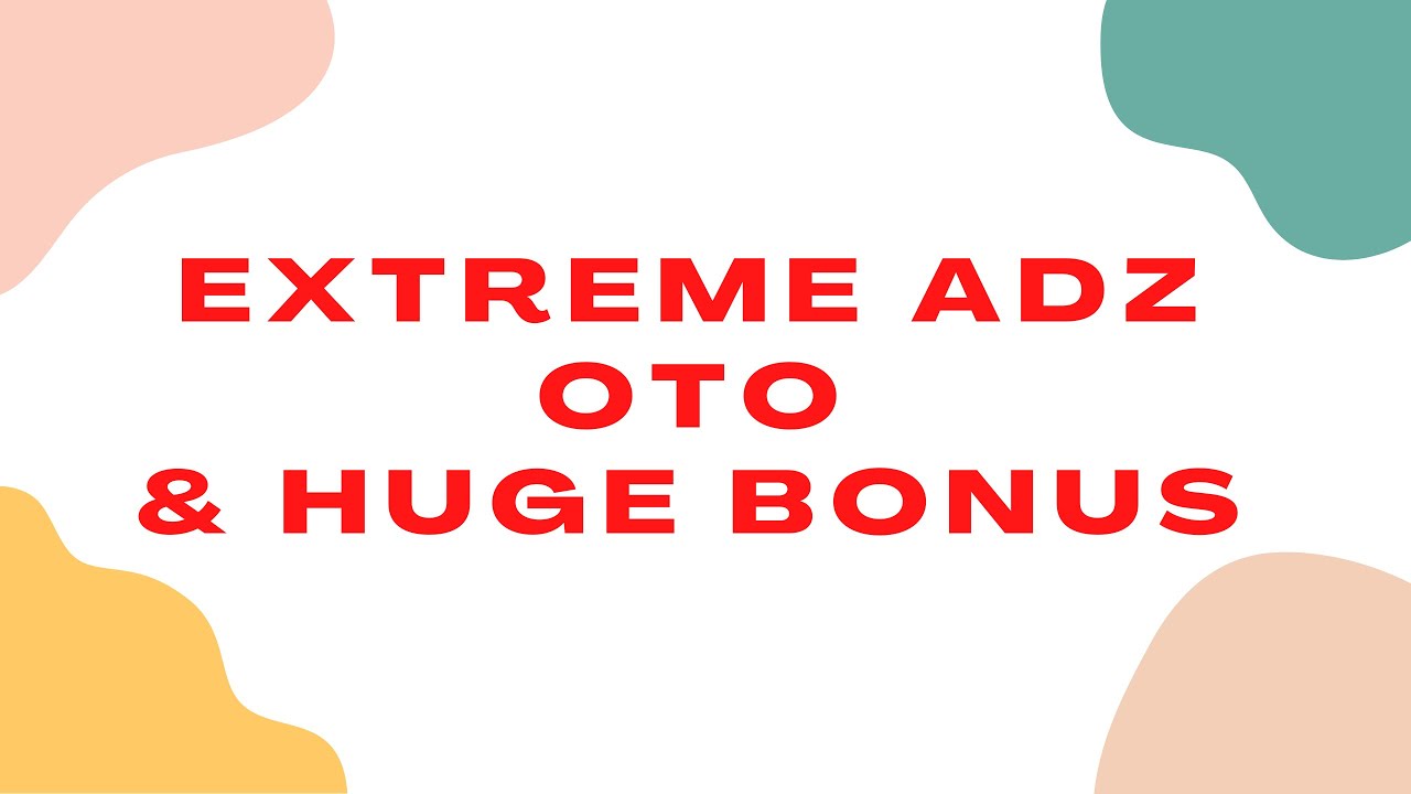 Extreme Adz OTO - All 1, 2, 3 OTO - Extreme Adz OTOs